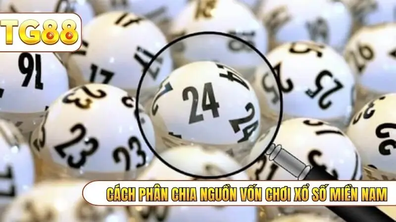 Cách phân chia nguồn vốn chơi xổ số miền Nam