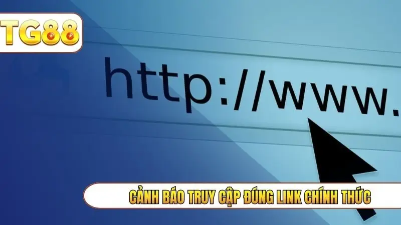 Cảnh báo truy cập đúng link chính thức