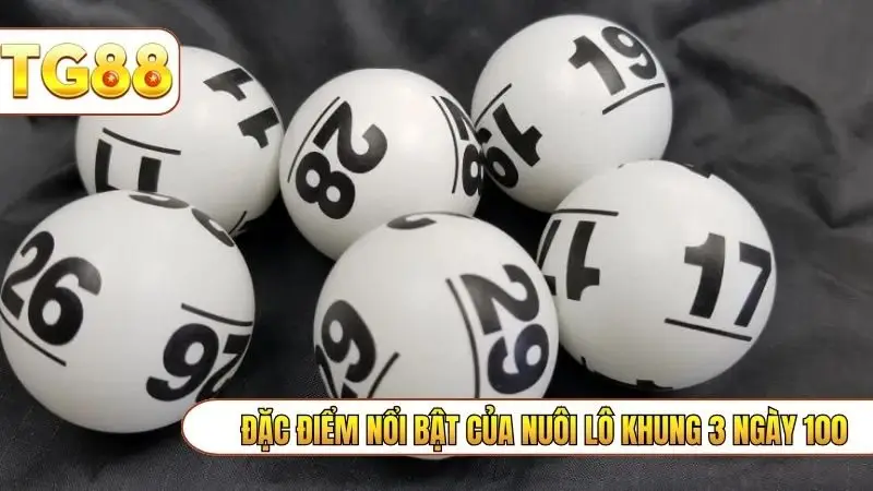 Đặc điểm nổi bật của nuôi lô khung 3 ngày 100