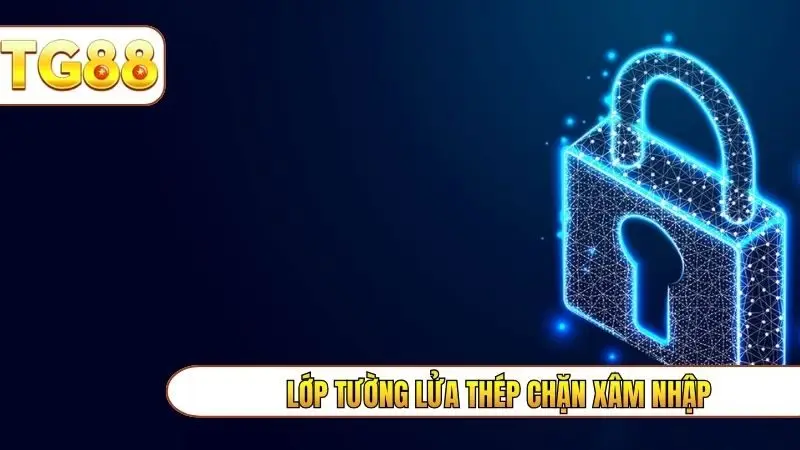 Lớp tường lửa thép chặn xâm nhập