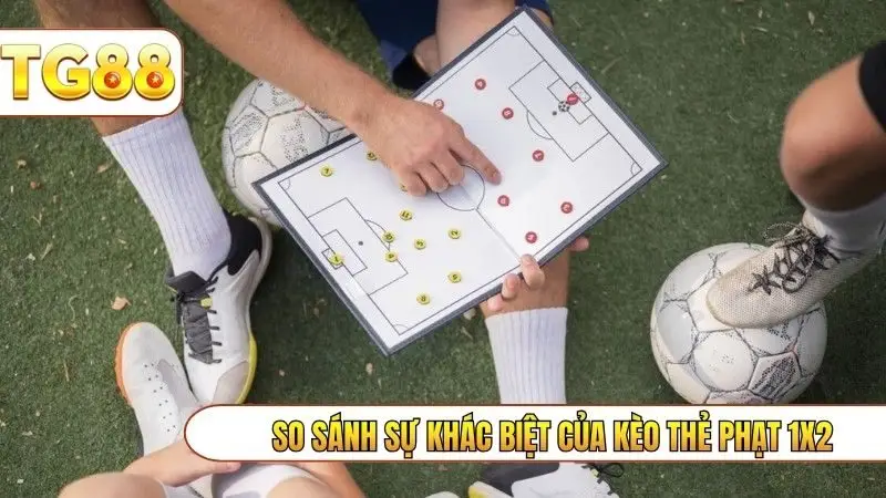 So sánh sự khác biệt của kèo thẻ phạt 1x2